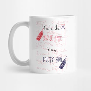 Youre the Suzie Poo to my Dusty Bun cute valentines Mug